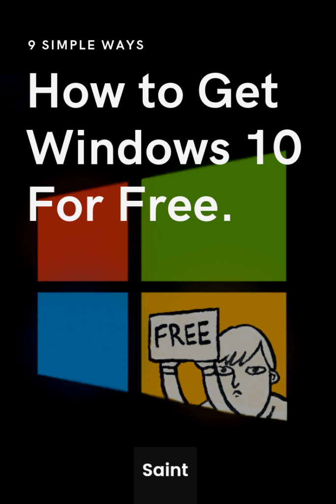 9 Ways To Get Windows 10 For Free Fast Simple Saint